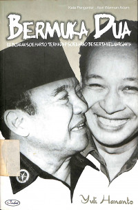 Bermuka Dua - Kebijakan Soeharto Terhadap Soekarno Besesrta Keluarganya
