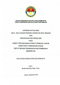 LAPORAN AKTUALISASI NILAI - NILAI DASAR PROFESI APARATUR SIPIL NEGARA DAN KEDUDUKAN DAN PERAN ASN PADA SUBDIT PERLINDUNGAN APARAT PENEGAK HUKUM DIREKTORAT PENEGAK HUKUM DEPUTI BIDANG PENINDAKAN DAN PEMBINAAN KEMAMPUAN