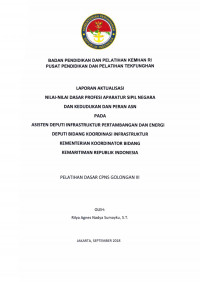LAPORAN AKTUALISASI NILAI - NILAI DASAR PROFESI APARATUR SIPIL NEGARA DAN KEDUDUKAN DAN PERAN ASN PADA ASISTEN DEPUTI INFRASTRUKTUR PERTAMBANGAN DAN ENERGI DEPUTI BIDANG KOORDINASI INFRASTRUKTUR KEMENTERIAN KOORDINATOR BIDANG KEMARITIMAN REPUBLIK INDONESIA
