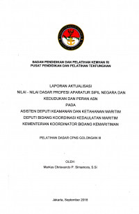 LAPORAN AKTUALISASI NILAI - NILAI DASAR PROFESI APARATUR SIPIL NEGARA DAN KEDUDUKAN DAN PERAN ASN PADA ASISTEN DEPUTI KEAMANAN DAN KETAHANAN MARITIM DEPUTI BIDANG KORRDINASI KEDAULATAN MARITIM KEMENTERIAN KOORDINATOR BIDANG KEMARITIMAN
