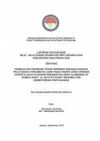 PEMBUATAN PROGRAM TERAPI BERMAIN SEBAGAI SARANA PELAYANAN ATRAUMATIC CARE PADA PASIEN ANAK DENGAN HOSPITALISASI RUANG PERAWATAN ANAK ALAMANDA DI RUMAH SAKIT DR. SUYOTO PUSAT REHABILITASI KEMETERIAN PERTAHANAN