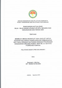 MEMBUAT MEDIA BOOKFLET DAN LEAFLET UNTUK EDUKASI KELUARGA PASIEN INDIKASI PEMASANGAN NGT PADA PERAWATAN PASIEN DENGAN PENURUNAN KESADARAN DIRUANG RAWAT INAP RS DR. SUYOTO PUSREHAB KEMHAN