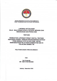 PEMBUATAN LAPORAN FORMAT DIGITAL TENTANG KEPUASAN PASIEN DENGAN MENGGUNAKAN GOOGLE FORM DENGAN SYSTEM QR CODE UNTUK MENINGKATKAN PELAYANAN KESEHATAN GIGI DI POLIKLINIK BABEK TNI