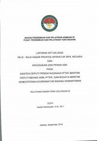 LAPORAN AKTUALISASI NILAI - NILAI DASAR PROFESI APARATUR SIPIL NEGARA DAN KEDUDUKAN DAN PERAN ASN PADA ASISTEN DEPUTI PENDAYAGUNAAN IPTEK MARITIM DEPUTI BIDANG SDM, IPTEK DAN BUDAYA MARITIM KEMENTRIAN KOORDINATOR BIDANG KEMARITIMAN