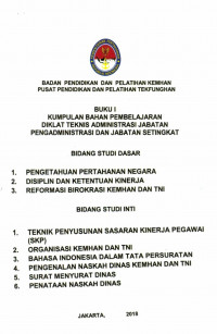 BUKU I KUMPULAN BAHAN PEMBELAJARAN DIKLAT TEKNIS ADMINISTRASI JABATAN PENGADMINISTRASI DAN JABATAN SETINGKAT