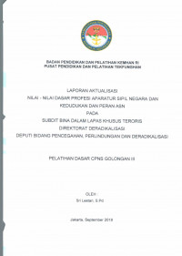LAPORAN AKTUALISASI NILAI - NILAI DASAR PROFESI APARATUR SIPIL NEGARA DAN KEDUDUKAN DAN PERAN ASN PADA SUBDIT BINA DALAM LAPAS KHUSUS TERORIS DIREKTORAT DERADIKALISASI DEPUTI BIDANG PENCEGAHAN, PERLINDUNGAN DAN DERADIKALISASI