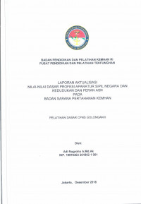 LAPORAN AKTUALISASI NILAI - NILAI DASAR PROFESI APARATUR SIPIL NEGARA DAN KEDUDUKAN DAN PERAN ASN PADA BADAN SARANA PERTAHANAN KEMHAN
