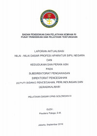 LAPORAN AKTUALISASI NILAI - NILAI DASAR PROFESI APARATUR SIPIL NEGARA DAN KEDUDUKAN DAN PERAN ASN PADA SUBDIREKTORAT PENGAWASAN DIREKTORAT PENCEGAHAN , PERLINDUNGAN DAN DERADIKALISASI