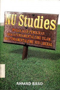 Nu Studies (pergolakan pemikiran antara fundamentalisme Islam dan fundamentalisme neo-liberal)