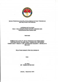 PEMBUATAN LEAFLET UNTUK PENINGKATAN PEMAHAMAN TENTANG PATAH TULANG PADA PASIEN POLI ORTHOPEDI RUMAH SAKIT TINGKAT II DR. SOEPRAOEN KESDAM V / BRAWIJAYA MALANG