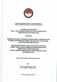 LAPORAN AKTUALISASI NILAI - NILAI DASAR PROFESI APARATUR SIPIL NEGARA DAN KEDUDUKAN DAN PERAN ASN TENTANG PEMBUATAN DRAFT STANDARD OPERATIONAL PROCESS (SOP) PROSES PENYIMPANAN ARSIP ONE MAN ONE FILES HASIL KEGIATAN DERADIKALISASI ANALIS MONITORING, EVALUASI DAN PELAPORAN SUBDIT BINA DALAM LEMBAGA PEMSYARAKATAN DIREKTORAT DERADIKALISASI DEPUTI BIDANG PECEGAHAN, PERLINDUNGAN DAN DERADIKALISASI