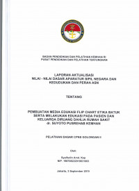 LAPORAN AKTUALISASI NILAI - NILAI DASAR PROFESI APARATUR SIPIL NEGARA DAN KEDUDUKAN DAN PERAN ASN PEMBUATAN MEDIA EDUKASI FLIP CHART ETIKA BATUK SERTA MELAKUKAN EDUKASI PADA PASIEN DAN KELUARGA DI RUANG DAHLIA RUMAH SAKIT dr. SUYOTO PUSREHAB KEMHAN