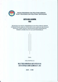 PENINGKATAN MUTU PENDIDIKAN DAN PELATIHAN TEKNIS ADMINISTRASI JABATAN PENYUSUB DAN JABATAN SETINGKAT DITINJAU DARI TENAGA PENYELENGGARAAN PENDIDIKAN, PESERTA DIDIK DAN EVALUASI PENDIDIKAN