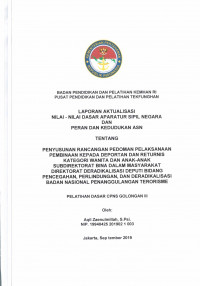 LAPORAN AKTUALISASI NILAI - NILAI DASAR PROFESI APARATUR SIPIL NEGARA DAN KEDUDUKAN DAN PERAN ASN TENTANG PENYUSUNAN PEDOMAN PELAKSANAAN PEMBINAAN KEPADA DEPORTAN DAN RETURNIS KATEGORI WANITA DAN ANAK - ANAK SUBDIREKTORAT BINA DALAM MASYARAKAT DIREKTORAT DERADIKALISASI DEPUTI BIDANG PENCEGAHAN, PERLINDUNGAN, DAN DERADIKALISASI BADAN NASIONAL PENANGGULANGAN TERORISME