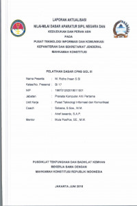 LAPORAN AKTUALISASI NILAI - NILAI DASAR PROFESI APARATUR SIPIL NEGARA DAN KEDUDUKAN DAN PERAN ASN PADA PUSAT TEKNOLOGI INFORMASI DAN KOMUNIKASI KEPANITERAAN DAN SEKRETARIAT JENDERAL MAHKAMAH KONSTITUSI