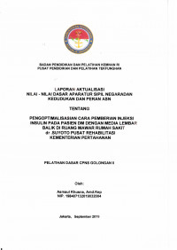 PENGOPTIMALISASIAN CARA PEMBERIAN INJEKSI INSULIN PADA PASIEN DM DENGAN MEDIA LEMBAR BALIK DI RUANG MAWAR RUMAH SAKIT DR. SUYOTO PUSAT REHABILITASI KEMENTERIAN PERTAHANAN