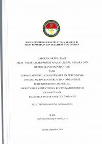 LAPORAN AKTUALISASI NILAI - NILAI DASAR PROFESI APARATUR SIPIL NEGARA DAN KEDUDUKAN DAN PERAN ASN PADA SUBBAGIAN PEYUSUNAN PERATURAN PERUNDANG-UNDANGAN, BAGIAN HUKUM DAN ORGANISASI , BIRO INFORMASI DAN HUKUM, SEKRETARIAT KEMENTRIAN KOORDINATOR BIDANG KEMARITIMAN PELATIHAN DASAR CPNS GOLONGAN III
