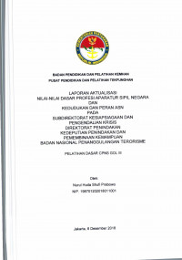 LAPORAN AKTUALISASI NILAI - NILAI DASAR PROFESI APARATUR SIPIL NEGARA DAN KEDUDUKAN DAN PERAN ASN PADA SUBDIREKTORAT KESIAPSIAGAAN DAN PENGENDALIAN KRISIS DIREKTORAT PENINDAKAN KEDEPUTIAN PENINDAKAN DAN PEMBINAAN KEMAMPUAN BADAN NASIONAL PENGANGGULANGAN TERORISME