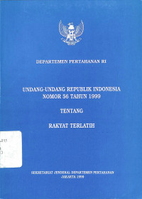 Undang - Undang Republik Indonesia Nomor 56 tahun 1999 Tentang Rakyat Terlatih